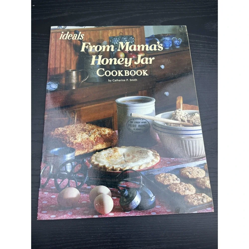 From Mamas Honey Jar 1978 Ideals Cookbook‎ Catherine P Smith Vintage Recipes